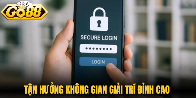 Tận hưởng không gian giải trí đỉnh cao để tập trung săn tiền