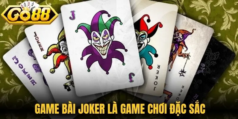 Game bài Joker là game chơi đặc sắc