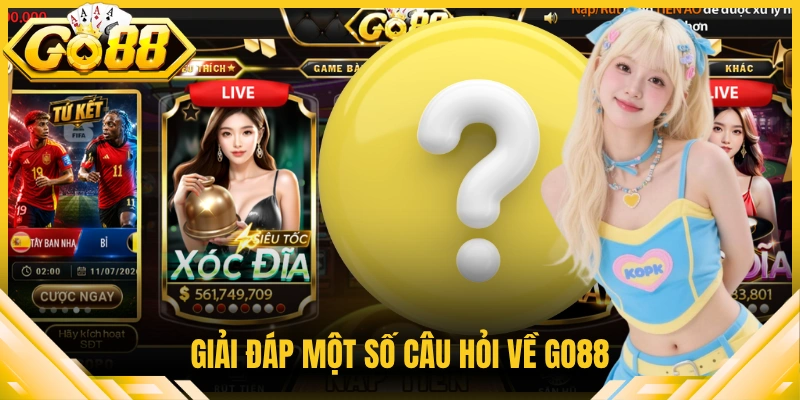 Giải đáp câu hỏi về Go88
