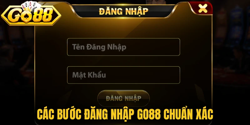 Các bước đăng nhập Go88 chuẩn xác