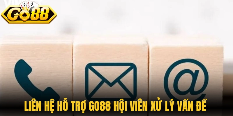 Liên Hệ Hỗ Trợ Go88 giúp hội viên xử lý vấn đề nhanh chóng 
