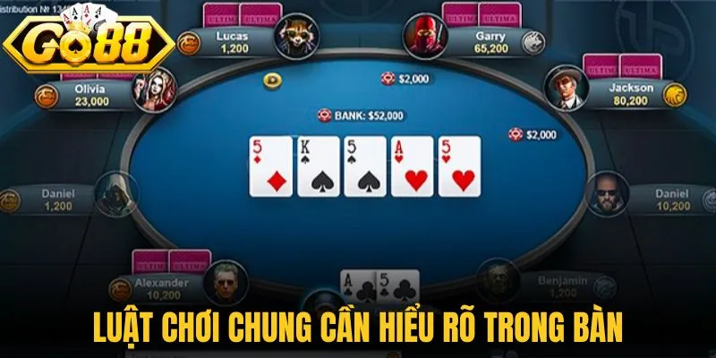 Luật chơi chung cần hiểu rõ trong bàn