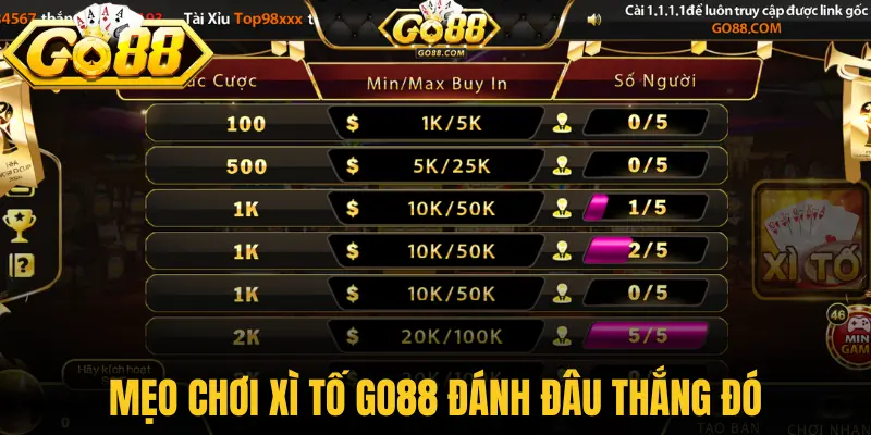 Mẹo Chơi Xì Tố Go88 Giúp Tăng Tỷ Lệ Thắng Cho Newbie 2 Mẹo chơi xì Tố Go88 đánh đâu thắng đó