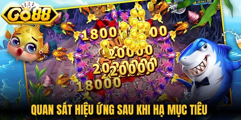 Bắn Cá Long Vương - Chạm Trán Quái Thú Khủng Ở Đại Dương 2 Quan sát hiệu ứng sau khi hạ mục tiêu