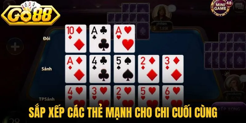 Sắp xếp các thẻ mạnh cho chi cuối cùng
