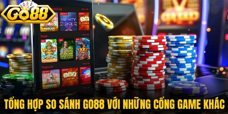 Tổng hợp so sánh Go88 với những cổng game khác
