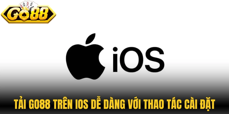 Tải App 2 Tải Go88 trên iOS dễ dàng với thao tác cài đặt nhanh