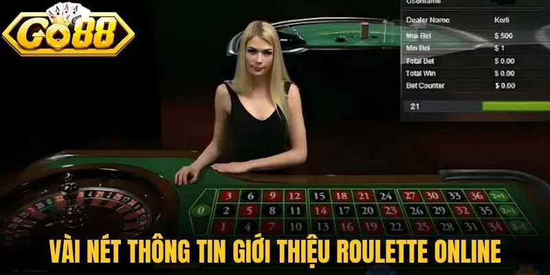 Vài nét thông tin cơ bản giới thiệu về Roulette online